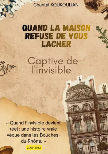 Quand la maison refuse de vous lâcher