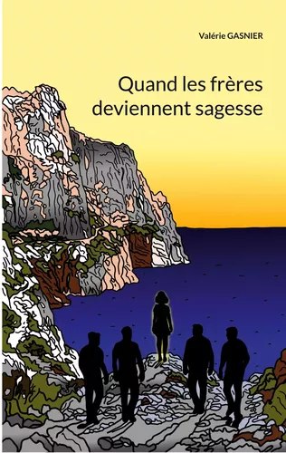 Quand les frères deviennent sagesse