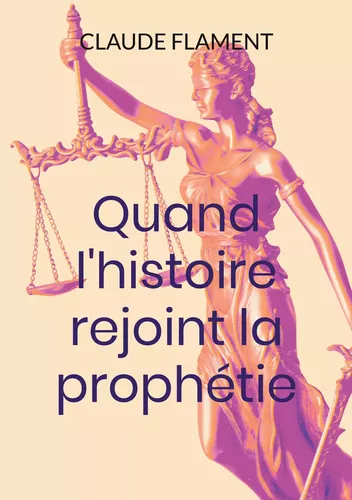 Quand l'histoire rejoint la prophétie