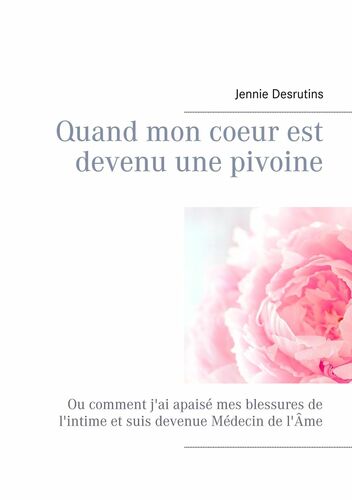 Quand mon coeur est devenu une pivoine