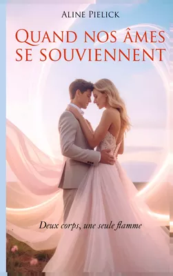 Quand nos âmes se souviennent