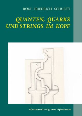 Quanten, Quarks und Strings im Kopf