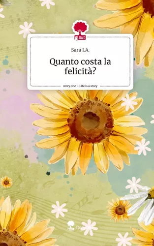 Quanto costa la felicità?. Life is a Story - story.one