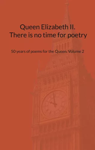 Queen Elizabeth II. There is no time for poetry