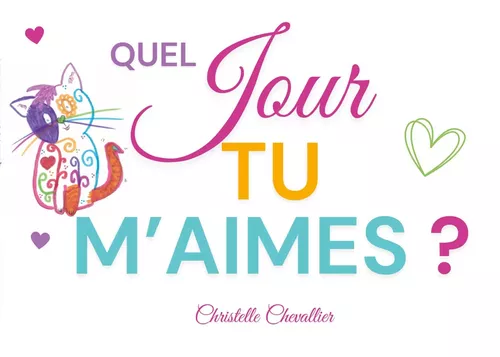 Quel Jour tu m'aimes ?
