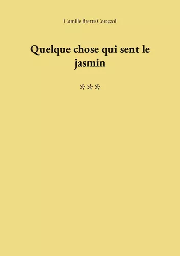 Quelque chose qui sent le jasmin