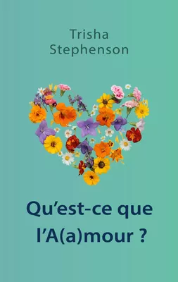 Qu'est-ce que l'A(a)mour ?