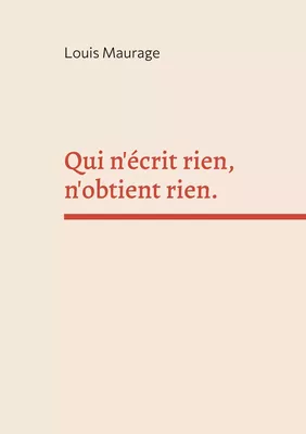 Qui n'écrit rien, n'obtient rien.