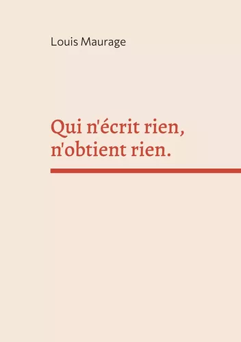 Qui n'écrit rien, n'obtient rien.