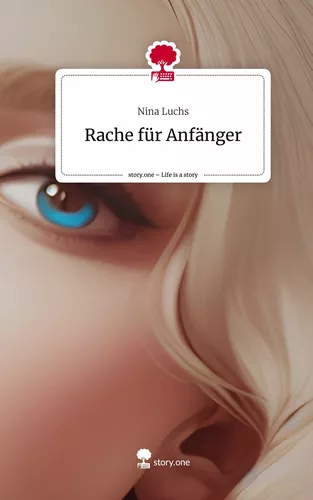Rache für Anfänger. Life is a Story - story.one
