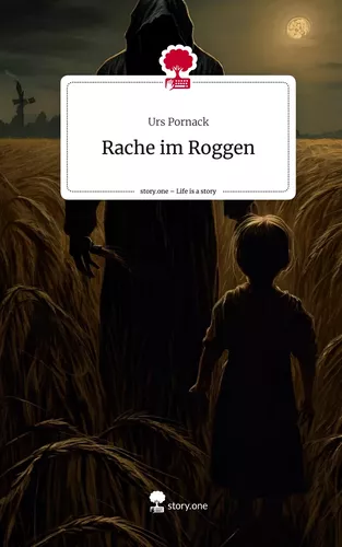 Rache im Roggen. Life is a Story - story.one