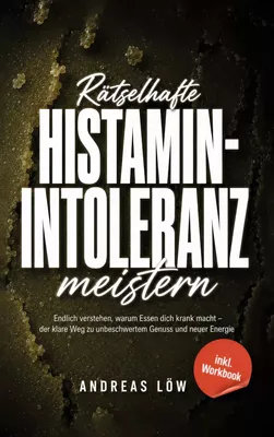 Rätselhafte Histaminintoleranz meistern