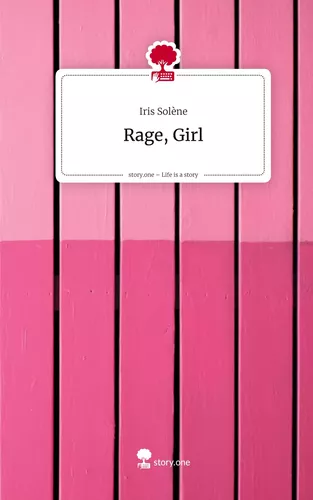 Rage, Girl. Life is a Story - story.one