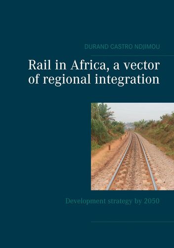 Rail in Africa, a vector of integration