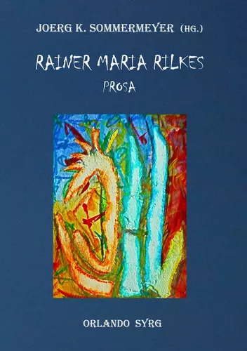 Rainer Maria Rilkes Prosa
