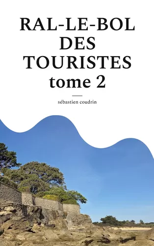 RAL-LE-BOL DES TOURISTES   tome 2