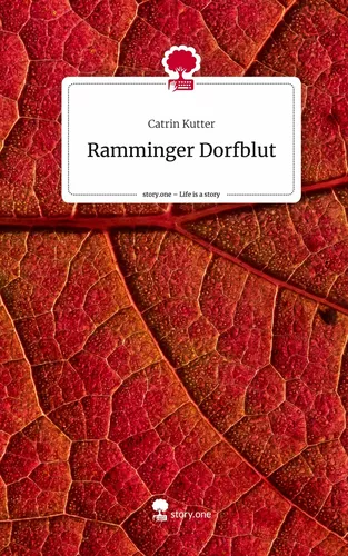 Ramminger Dorfblut. Life is a Story - story.one