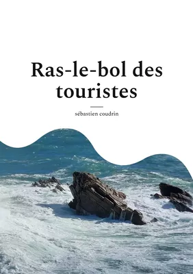 Ras-le-bol des touristes