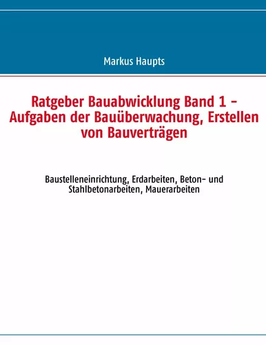 Ratgeber Bauabwicklung, Band 1