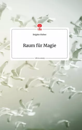 Raum für Magie. Life is a Story - story.one