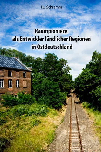 Raumpioniere als Entwickler ländlicher Regionen in Ostdeutschland