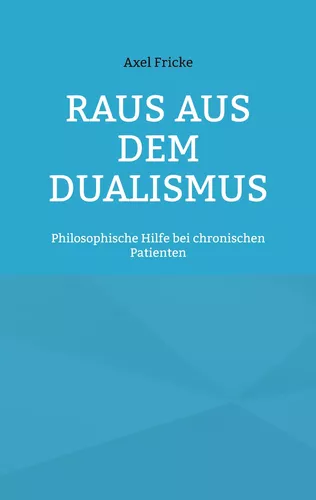Raus aus dem Dualismus