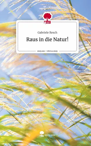 Raus in die Natur!. Life is a Story - story.one