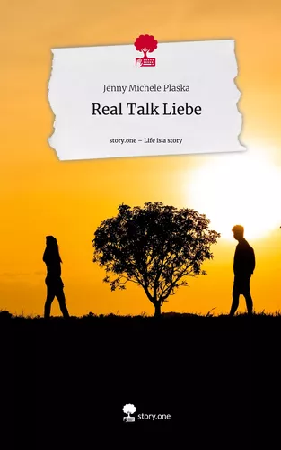 Real Talk Liebe. Life is a Story - story.one