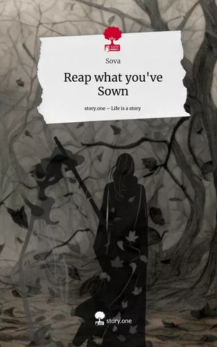Reap what you've Sown. Life is a Story - story.one