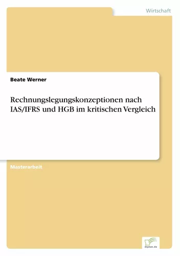 Rechnungslegungskonzeptionen nach IAS/IFRS und HGB im kritischen Vergleich