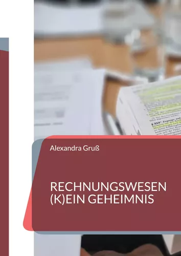 Rechnungswesen (k)ein Geheimnis