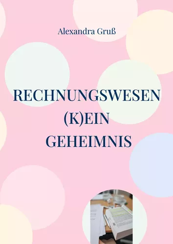 Rechnungswesen (k)ein Geheimnis