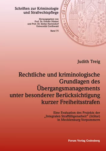 Rechtliche und kriminologische Grundlagen des Übergangsmanagements unter besonderer Berücksichtigung kurzer Freiheitsstrafen