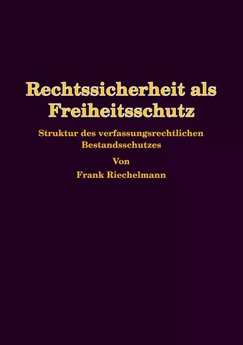 Rechtssicherheit als Freiheitsschutz