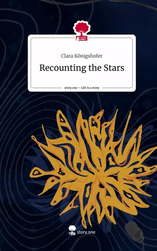 Recounting the Stars. Life is a Story - story.one