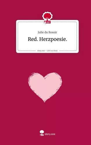Red. Herzpoesie.. Life is a Story - story.one