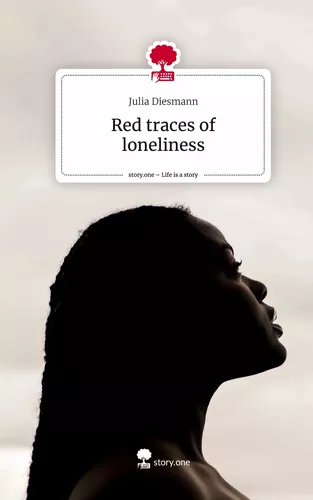Red traces of loneliness. Life is a Story - story.one