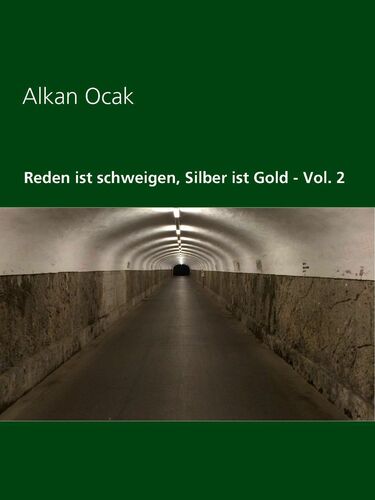 Reden ist schweigen, Silber ist Gold - Vol. 2