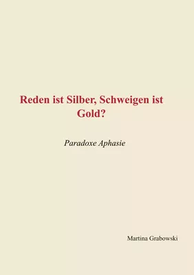 Reden ist Silber, Schweigen ist Gold?