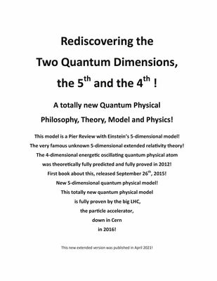 Rediscovering the Two Quantum Dimensions, the 5th and the 4th dimension!