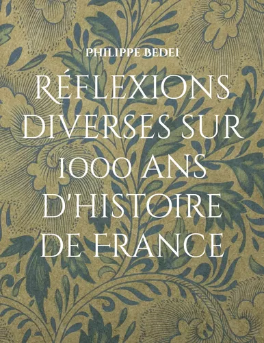 Réflexions diverses sur 1000 ans d'histoire de France