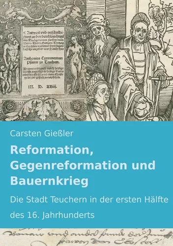 Reformation, Gegenreformation und Bauernkrieg