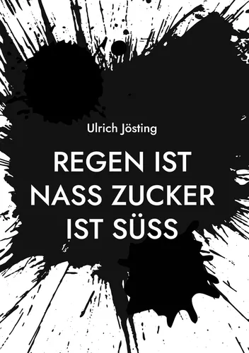 Regen ist nass Zucker ist süß