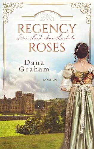 Regency Roses. Der Lord ohne Lächeln