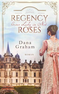 Regency Roses. Eine Lady in Not