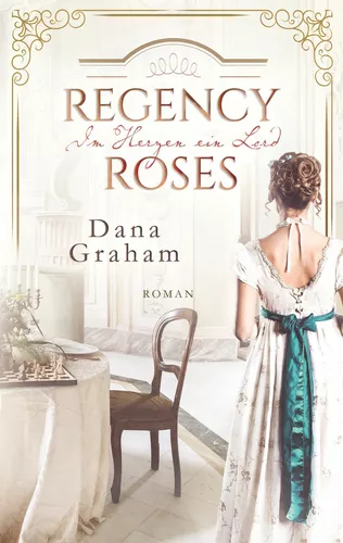 Regency Roses. Im Herzen ein Lord