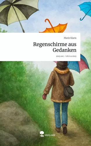 Regenschirme aus Gedanken. Life is a Story - story.one