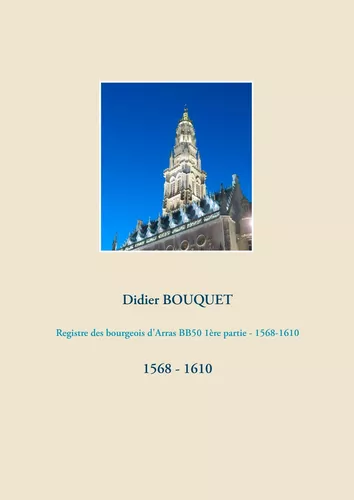 Registre des bourgeois d'Arras BB50 1ère partie - 1568-1610