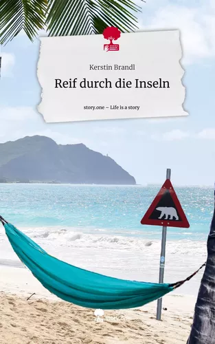 Reif durch die Inseln. Life is a Story - story.one