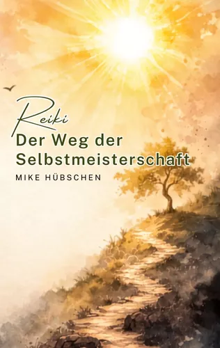 Reiki - Der Weg der Selbstmeisterschaft